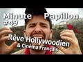 Minute Papillon #49 : Rêve hollywoodien et cinéma français