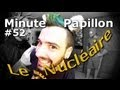 Minute Papillon #52 : Le nucléaire