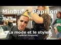 Minute papillon #25 : la mode et le style