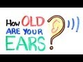 Quel-âge ont vos oreilles ?