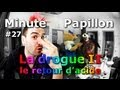 Minute Papillon #27 : La drogue 2, le retour d'acide