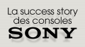 Infographie : toute l'histoire des consoles Sony